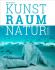 KUNST RAUM NATUR